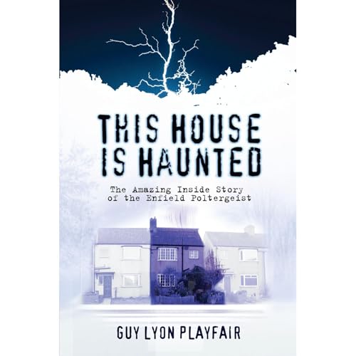 This House is Haunted: The True Story of the Enfield Poltergeist by Guy Lyon Playfair