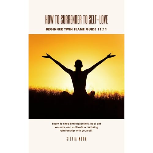 How To Surrender To Self-Love by Silvia Moon