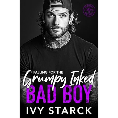 Falling for the Grumpy Inked BAD BOY
