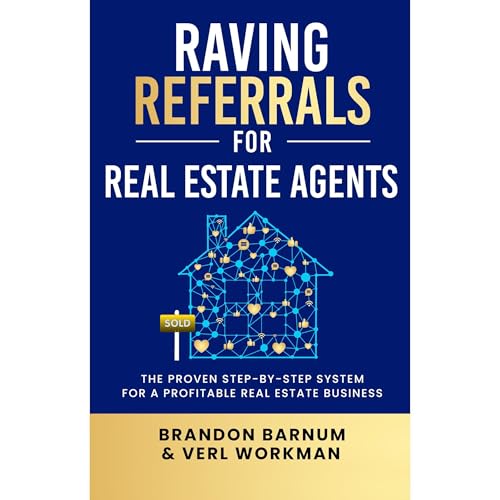 Raving Referrals For Real Estate Agents by Brandon Barnum