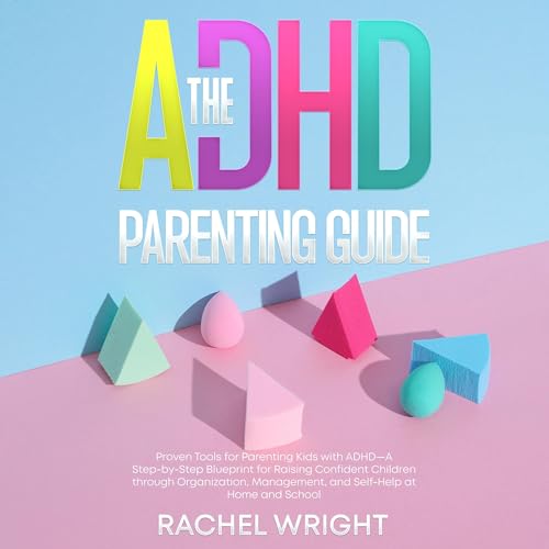 The ADHD Parenting Guide