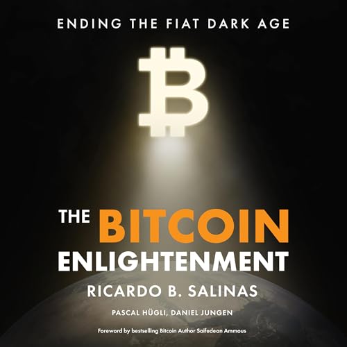 The Bitcoin Enlightenment by Ricardo B. Salinas