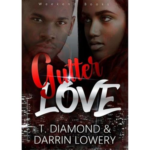 Gutter Love by Darrin Lowery