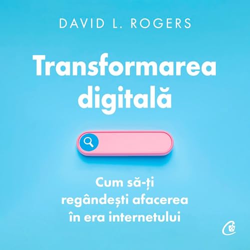 Transformarea digitală by David L. Rogers