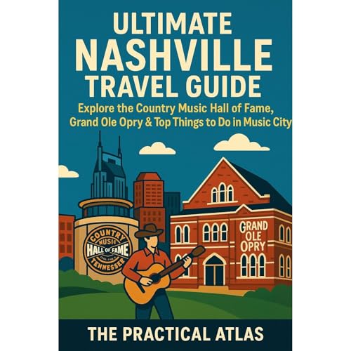Ultimate Nashville Travel Guide by The Practical Atlas