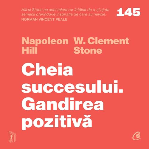 Cheia succesului. Gândirea pozitivă by Napoleon Hill