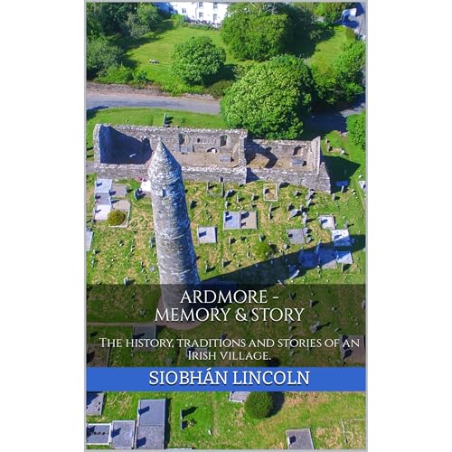 Ardmore: Memory and Story by Siobhán Lincoln