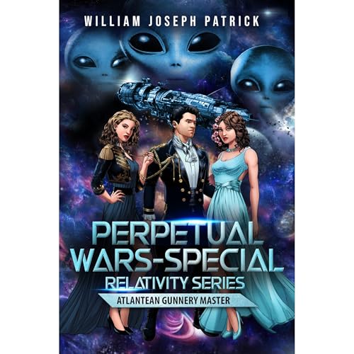 Perpetual Wars: Special Relativity Series - Atlantean Gunnery Master