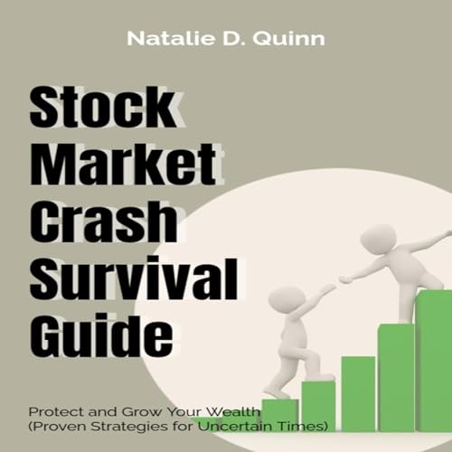 Stock Market Crash Survival Guide by Natalie D. Quinn