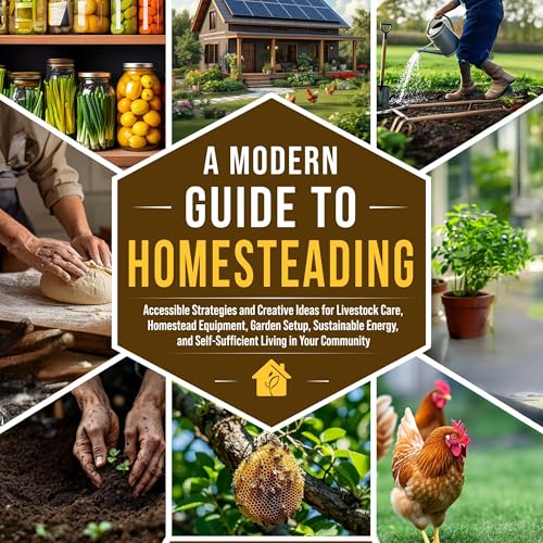 A Modern Guide to Homesteading