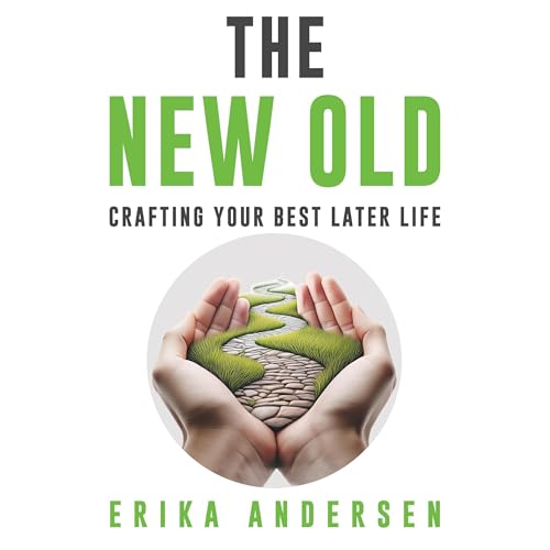 The New Old by Erika Andersen