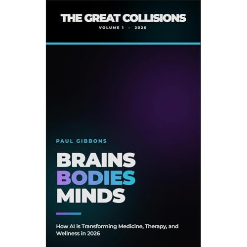 BRAINS BODIES MINDS (The Great Collisions, Volume I)