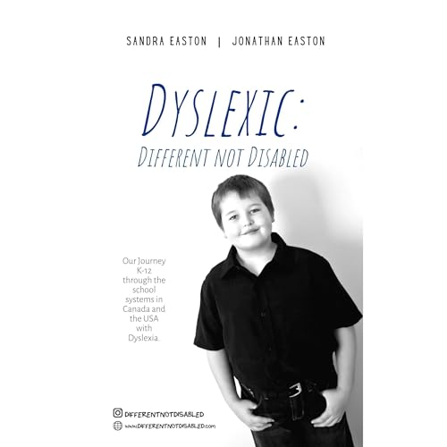 Dyslexic: Different not Disabled | Our Journey k-12 through the school systems in Canada and the USA with Dyslexia