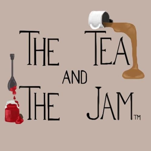 The Tea and The Jam™ by Emma and Victoria 