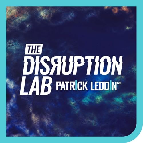 Disruption Lab by Patrick Leddin PhD
