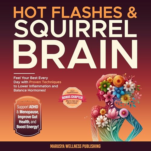 Hot Flashes & Squirrel Brain
