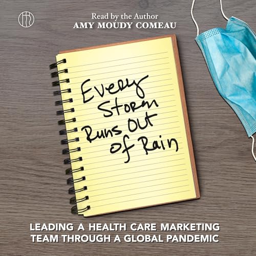 Every Storm Runs Out of Rain by Amy Moudy Comeau