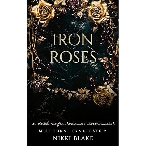 Iron Roses by Nikki Blake