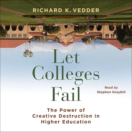 Let Colleges Fail by Richard K. Vedder