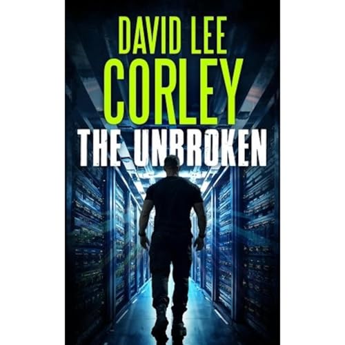 The Unbroken by David Lee Corley