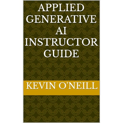 Applied Generative AI Instructor Guide