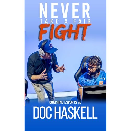 Never Take a Fair Fight by Dr. Chris Haskell