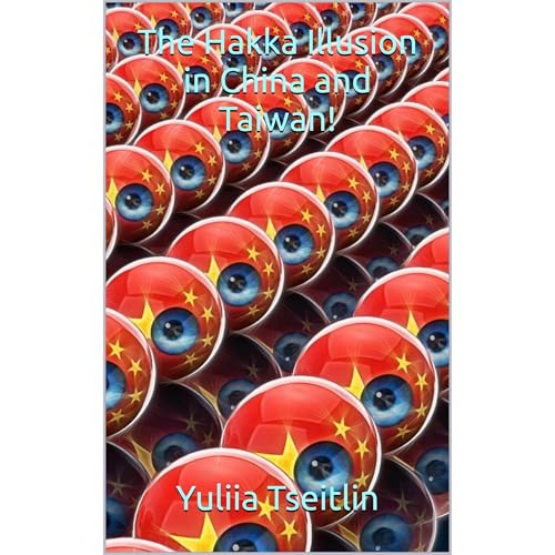 The Hakka Illusion in China and Taiwan!