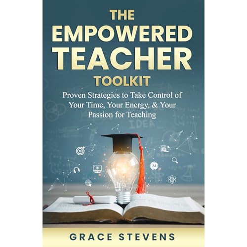 The Empowered Teacher Toolkit by Grace Stevens