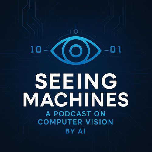 Seeing Machines: A Podcast on Computer Vision by AI by Saeid