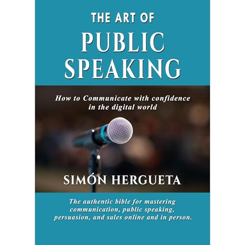 The Art of Public Speaking by Simón Hergueta