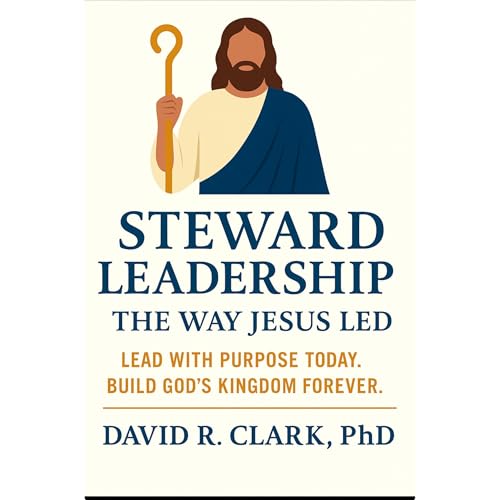 Steward Leadership: The Way Jesus Led