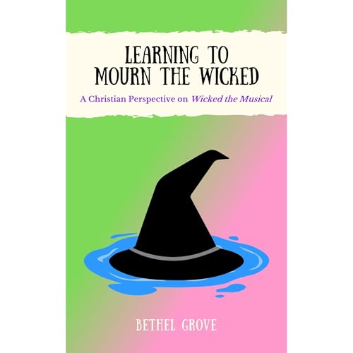 Learning to Mourn the Wicked by Bethel Grove