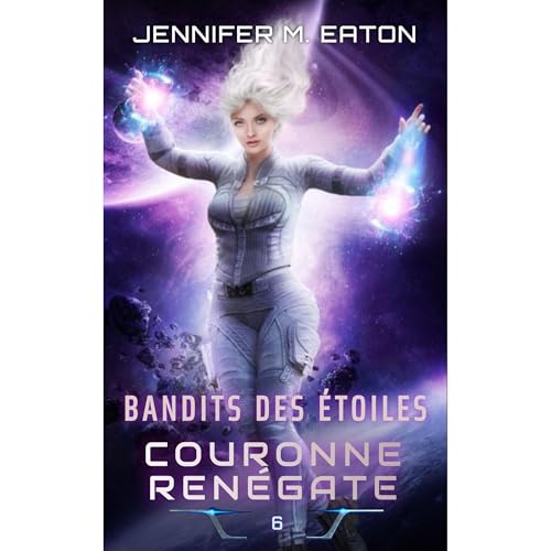 BANDITS DES ÉTOILES: COURONNE RENÉGATE
