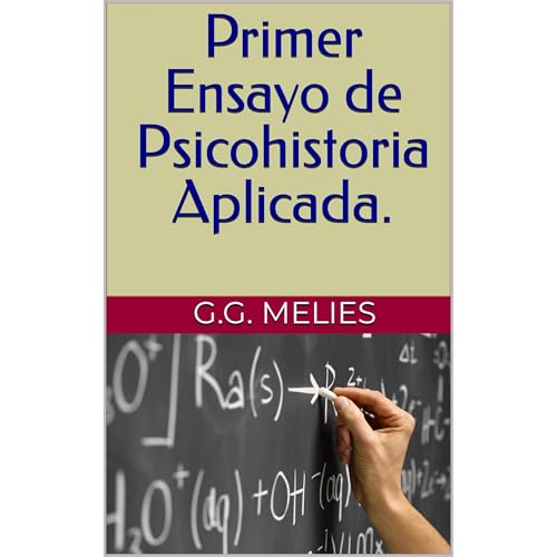 Primer Ensayo de Psicohistoria Aplicada.