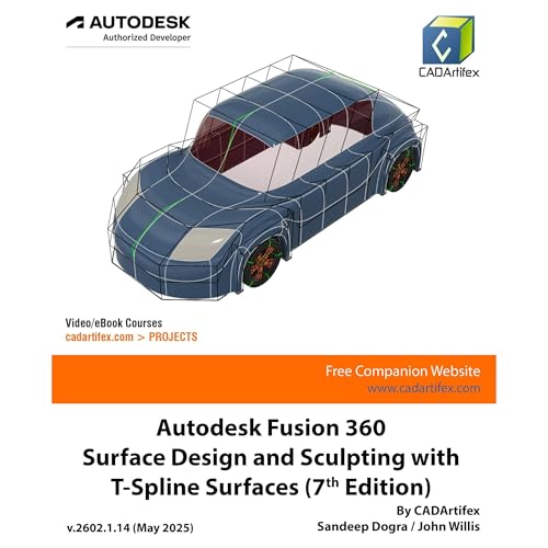 Autodesk Fusion 360 Surface Design and Sculpting with T-Spline Surfaces (7th Edition)