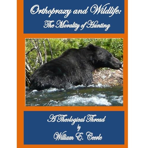Orthopraxy and Wildlife: The Morality of Hunting