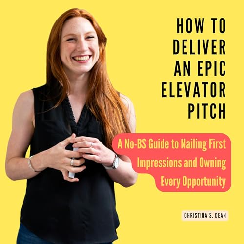 How to Deliver an Epic Elevator Pitch
