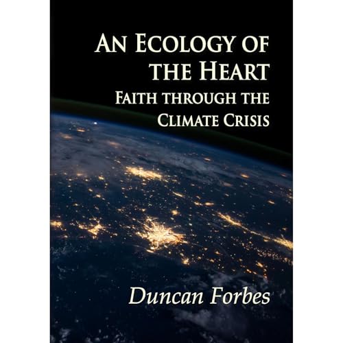 An Ecology of the Heart by Duncan Forbes