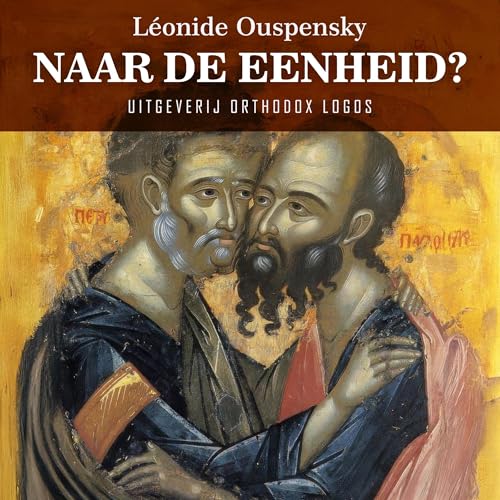 Naar De Eenheid? by Leonide Ouspensky