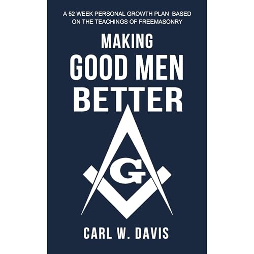 Making Good Men Better by Carl W. Davis