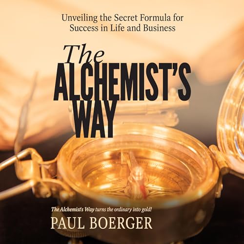 The Alchemist’s Way by Paul Boerger