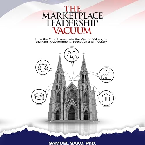 The Marketplace Leadership Vacuum by Samuel Sako