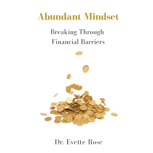 Abundant Mindset by Evette Rose