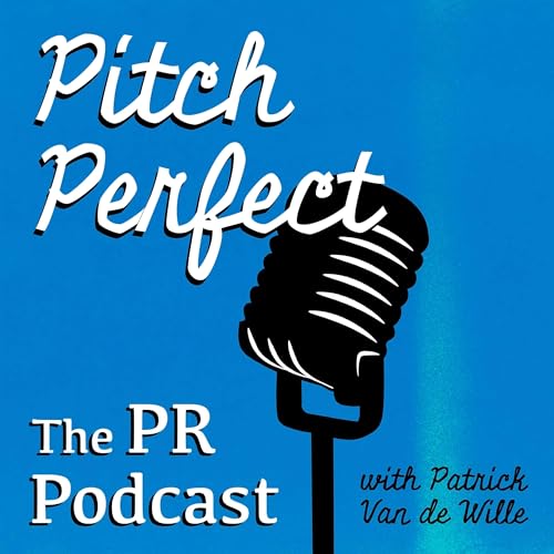 Pitch Perfect: the PR Podcast by Patrick Van de Wille
