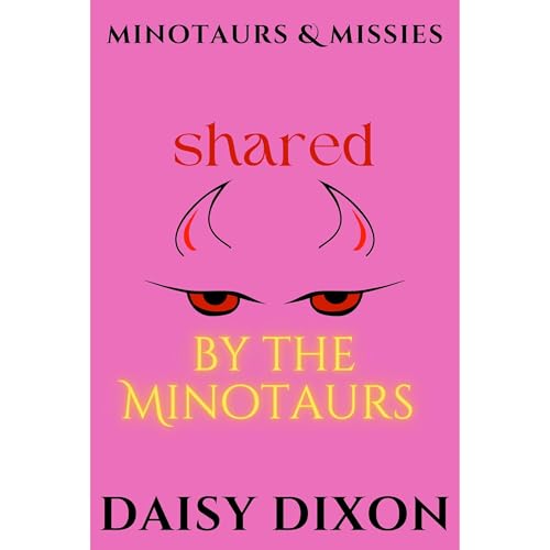 Shared by the Minotaurs by Daisy Dixon