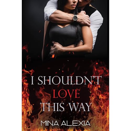 I Shouldn't Love This Way by Mina Alexia
