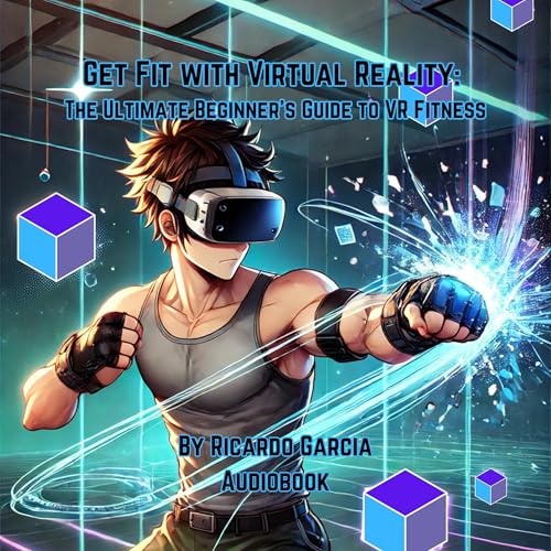 Get Fit with Virtual Reality by Ricardo Garcia