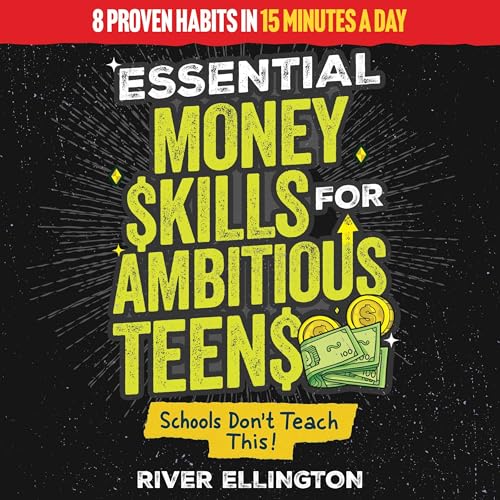 Essential Money Skills for Ambitious Teens