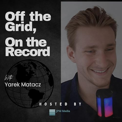Off the Grid, On the Record | With Yarek Matacz from JPM Media