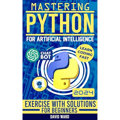 Mastering Python for Artificial Intelligence by David Ward